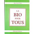 La BIO pour Tous de Jean Louis OMER